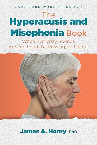 The Hyperacusis and Misophonia Book